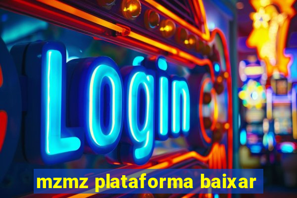 mzmz plataforma baixar